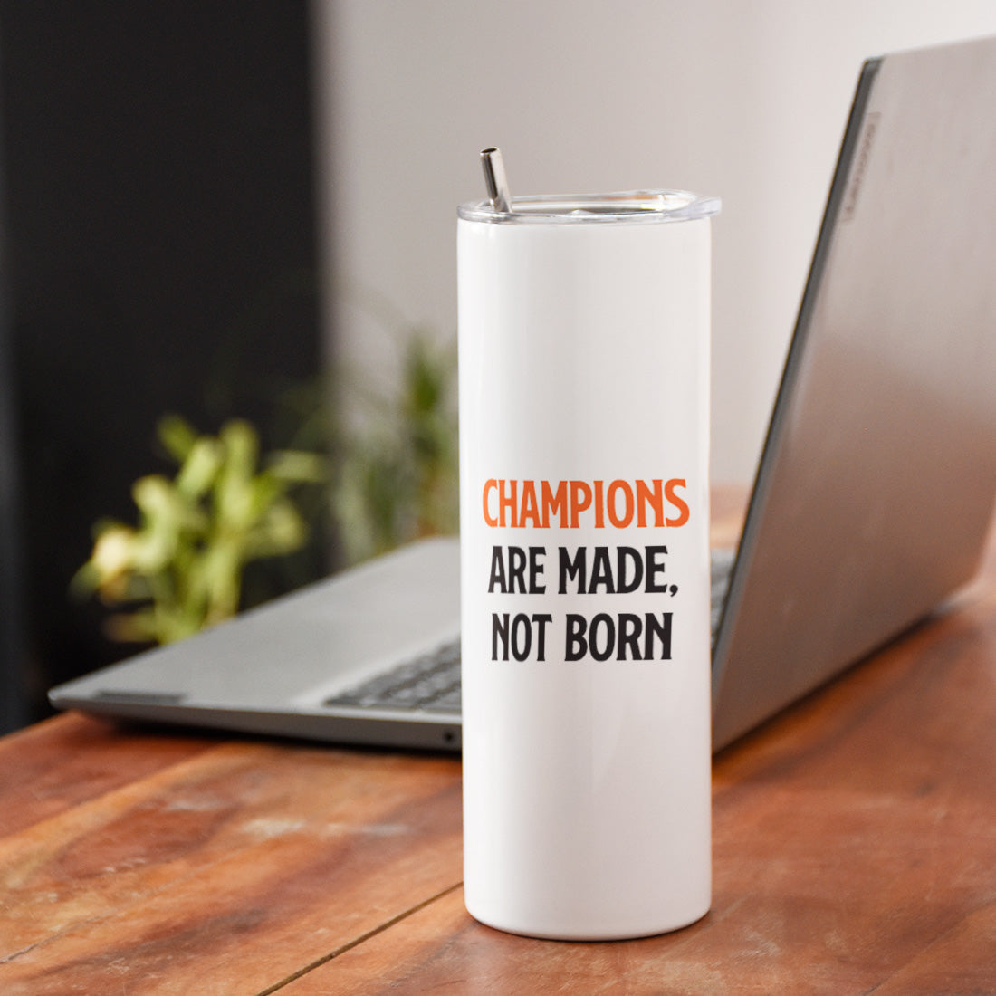 Personalised Champions Are Not Born Printed Tumbler With Lid And Steel Straw - Customize Tumbler With Your Name