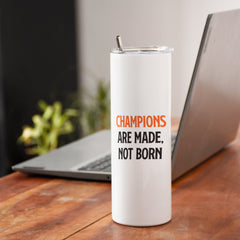 Personalised Champions Are Not Born Printed Tumbler With Lid And Steel Straw - Customize Tumbler With Your Name