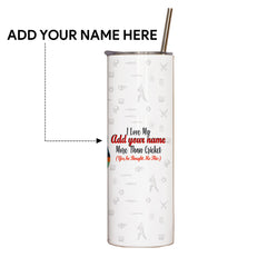 Personalised Cricket Love Boyfriend Printed Tumbler With Lid And Steel Straw - Customize Tumbler With Your Name
