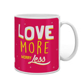 Love More Worry Less Quote Pink Coffee Mug