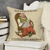 Cushion with Dad know a lot but grandpa knows everything Print