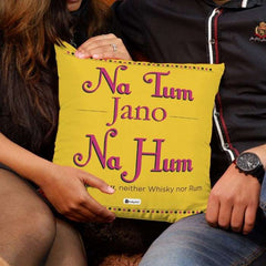Na Tum Jano Na Hum Cushion Cover Valentines Day Gift