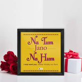 Na Tum Jano Na Hum Wall Poster Frames Valentines Gift