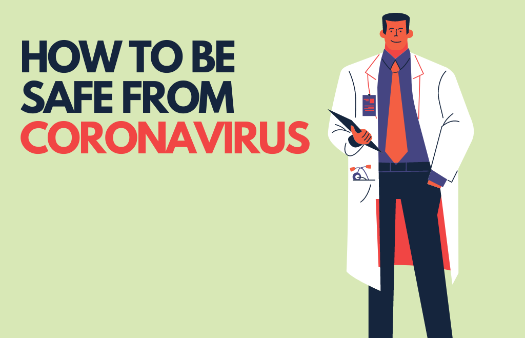HOW TO BE SAFE FROM CORONAVIRUS