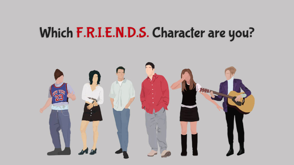 Which F.R.I.E.N.D.S. Character Are You?