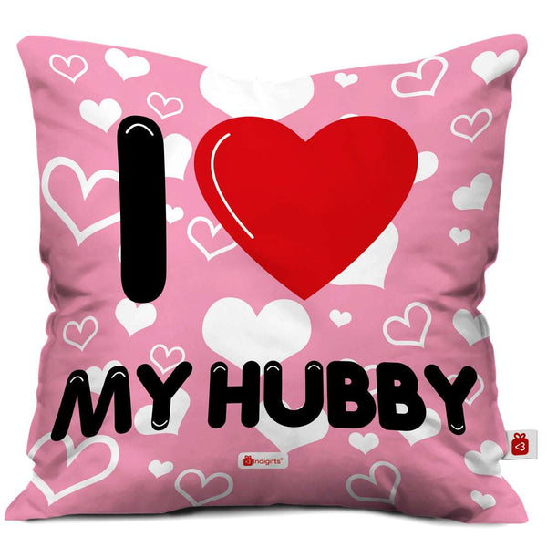 I Love My Hubby Printed Cushion Gift For Husband