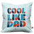 Indigifts Cool Like Dad Quote Blue Cushion Cover
