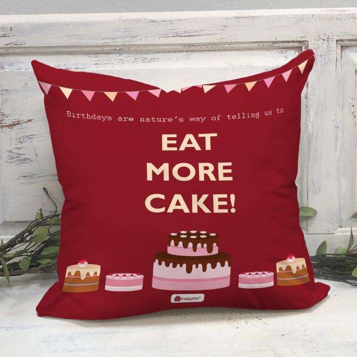 Eat more cake Printed Cushion Cover 12 x 12 Inch with filler