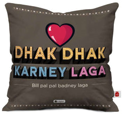 Dhak Dhak Karney Laga Cushion Cover Valentines Day Gift