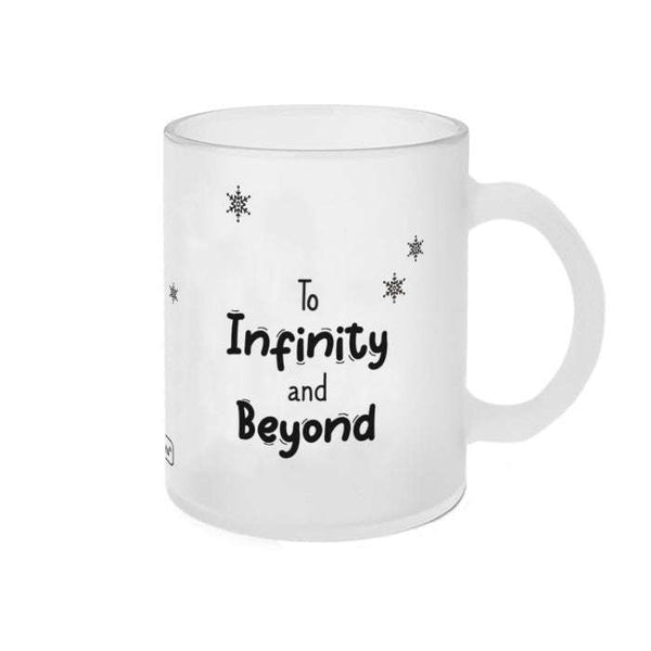 Friends To Infinity and Beyond Quotes Printed Frosted Mug 325 ml, Frosted Glass Mug