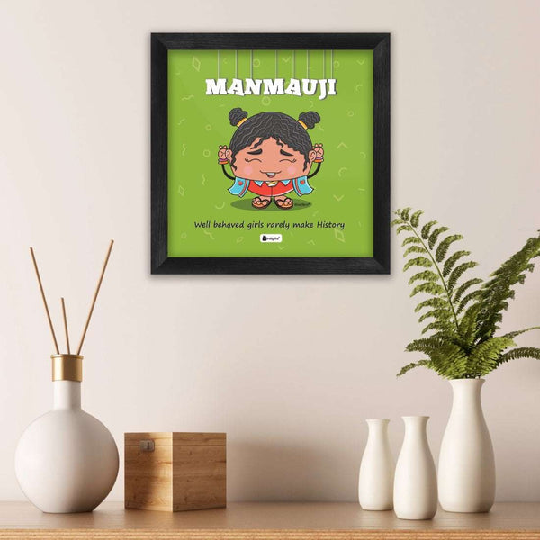 Manmauji - Well behaved girls rarely make history Green Poster Frame
