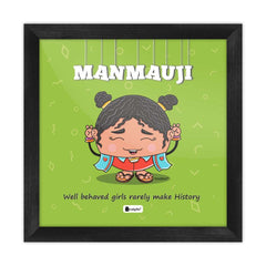 Manmauji - Well behaved girls rarely make history Green Poster Frame