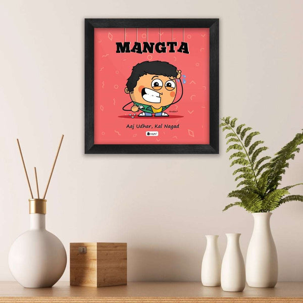 Mangta - Aaj Udhar Kal Nagad Red Poster Frame – Indigifts