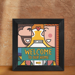 Valentine Gifts Welcome to Our Home Quotes Printed Multi Color Poster Frame (With Customisation)