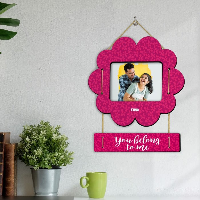 You Belong To Me Digital Printed Wall Hanging Photo Frame